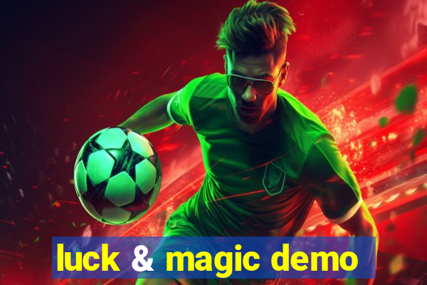 luck & magic demo